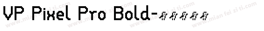 VP Pixel Pro Bold字体转换